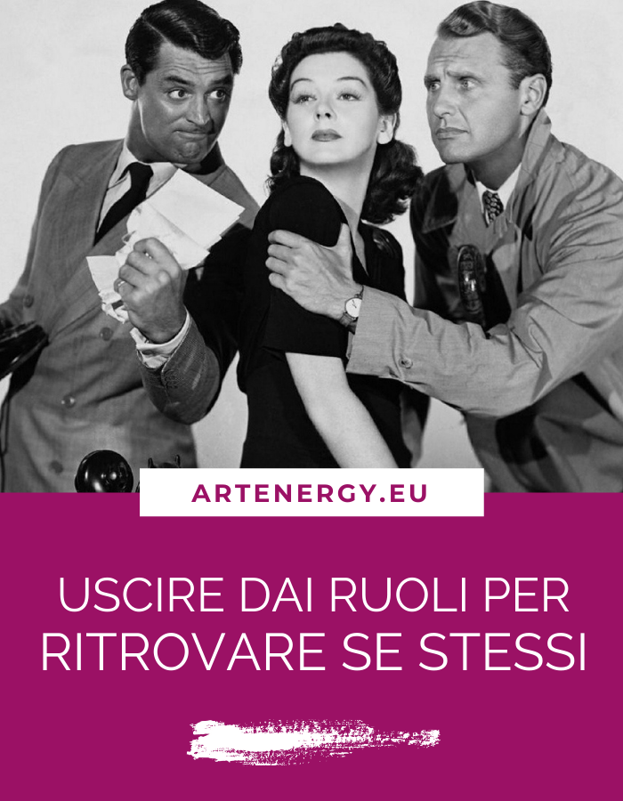 USCIRE DAI RUOLI PER RITROVARE SE STESSI