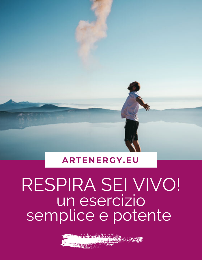 RESPIRA SEI VIVO! Un esercizio semplice e potente